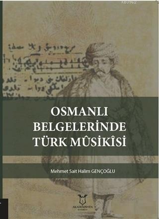 Osmanlı Belgelerinde Türk Musikisi - Mehmet Sait Halim Gençoğlu | Yeni