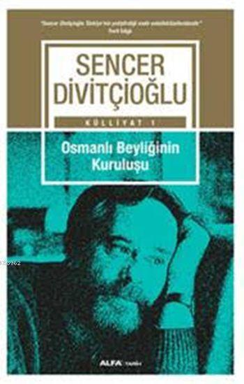 Osmanlı Beyliğinin Kuruluşu - Sencer Divitçioğlu | Yeni ve İkinci El U