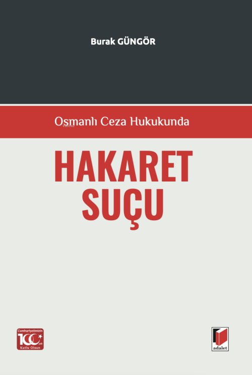 Osmanlı Ceza Hukukunda Hakaret Suçu - Burak Güngör | Yeni ve İkinci El