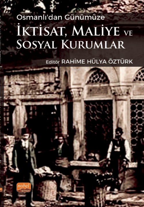 Osmanlı’dan Günümüze İktisat, Maliye ve Sosyal Kurumlar - Rahime Hülya