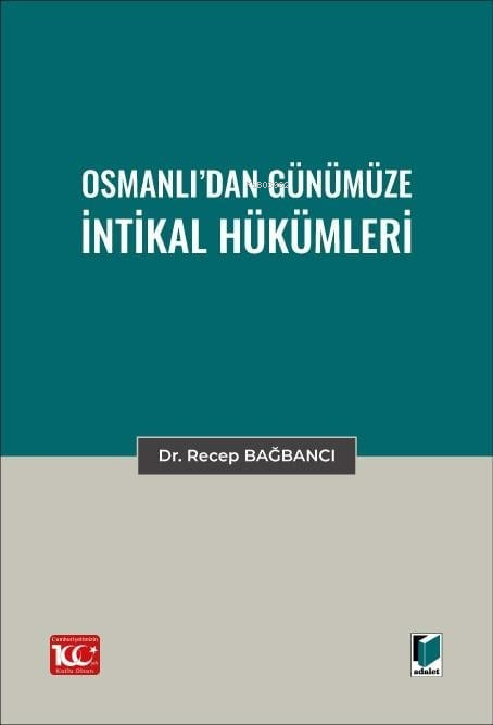 Osmanlı’dan Günümüze İntikal Hükümleri - Recep Bağbancı | Yeni ve İkin