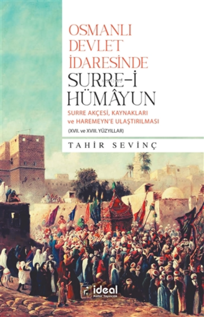 Osmanlı Devlet İdaresinde Surre-i Hümayun - Tahir Sevinç | Yeni ve İki