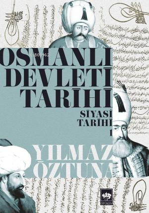 Osmanlı Devleti Tarihi 1 - Yılmaz Öztuna | Yeni ve İkinci El Ucuz Kita