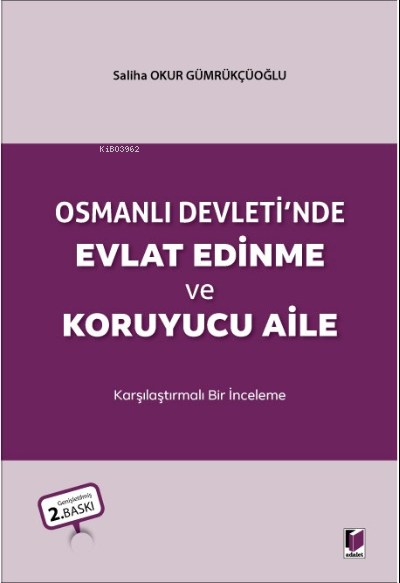 Osmanlı Devleti'nde Evlat Edinme ve Koruyucu Aile - Saliha Okur Gümrük