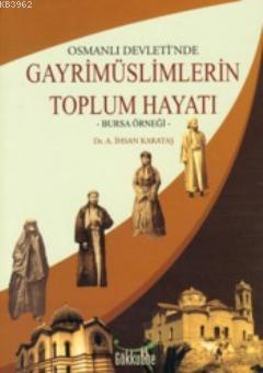 Osmanlı Devleti'nde Gayrimüslimlerin Toplum Hayatı - İhsan Karataş | Y