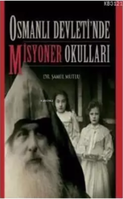 Osmanlı Devleti'nde Misyoner Okulları - Şamil Mutlu | Yeni ve İkinci E