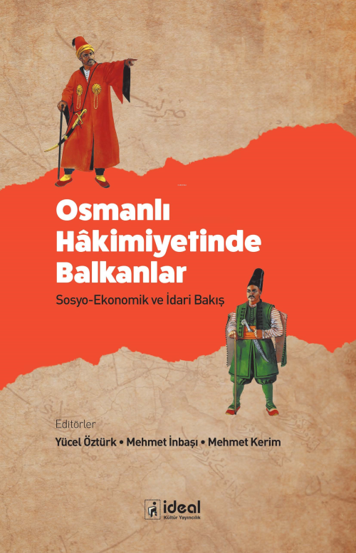 Osmanlı Hâkimiyetinde Balkanlar ;Sosyo-Ekonomik ve İdari Bakış - Yücel