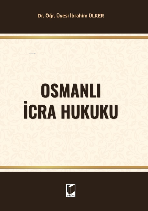 Osmanlı İcra Hukuku - İbrahim Ülker | Yeni ve İkinci El Ucuz Kitabın A