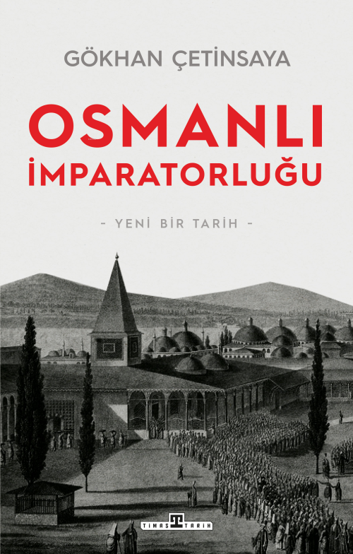 Osmanlı İmparatorluğu: Yeni Bir Tarih - Gökhan Çetinsaya | Yeni ve İki