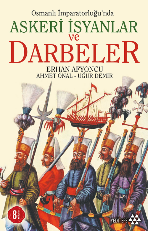 Osmanlı İmparatorluğu'nda Askeri İsyanlar ve Darbeler - Ahmet Önal | Y