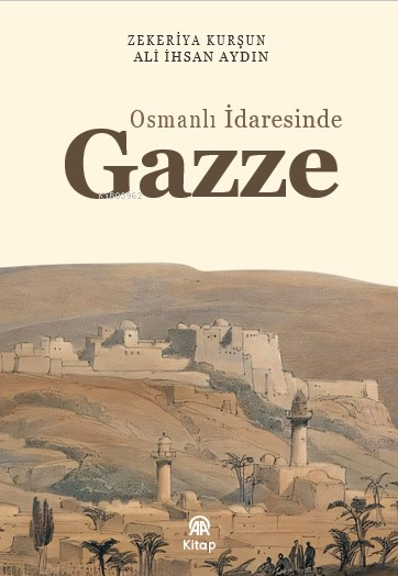 Osmanlı İradesinde Gazze - Zekeriya Kurşun | Yeni ve İkinci El Ucuz Ki