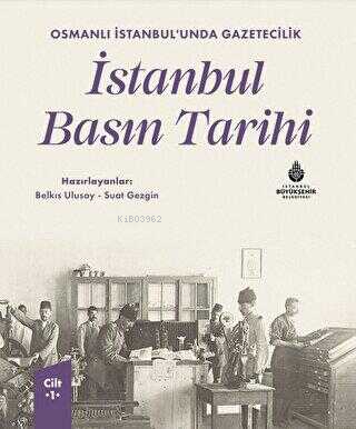 Osmanlı İstanbul'unda Gazetecilik İstanbul Basın Tarihi Cilt 1 - Belkı