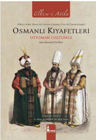 Osmanlı Kıyafetleri - Ottoman Costumes (Elbise-i Atika) - H. Ahmet Ars