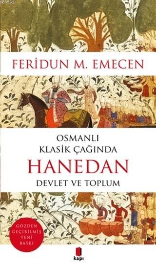 Osmanlı Klasik Çağında Hanedan Devlet ve Toplum - Feridun M. Emecen | 