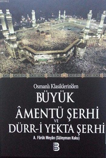 Osmanlı Klasiklerin'den Büyük Amentü Şerhi ve Dürr-i Yekta Şerhi - Emi