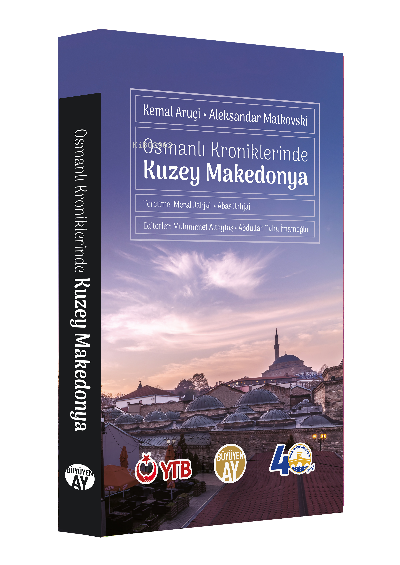 Osmanlı Kroniklerinde Kuzey Makedonya - Kemal Aruçi | Yeni ve İkinci E