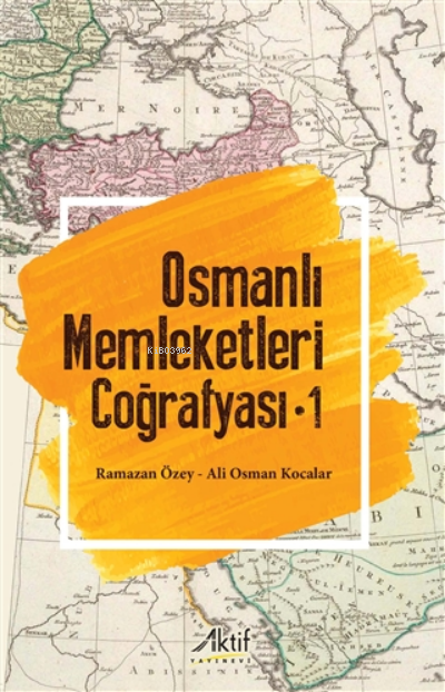 Osmanlı Memleketleri Coğrafyası - 1 - Ali Osman Kocalar | Yeni ve İkin