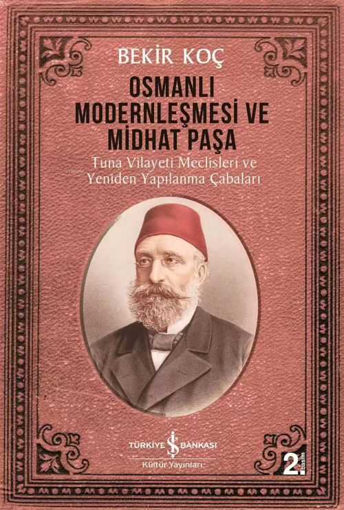 Osmanlı Modernleşmesi ve Midhat Paşa - Bekir Koç | Yeni ve İkinci El U