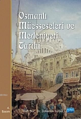 Osmanlı Müesseseleri ve Medeniyeti Tarihi - Zekeriya Bülbül | Yeni ve 