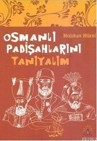 Osmanlı Padişahlarını Tanıyalım - Haldun Hürel | Yeni ve İkinci El Ucu