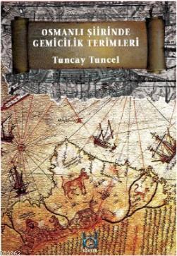 Osmanlı Şiirinde Gemicilik Terimleri - Tuncay Tuncel | Yeni ve İkinci 