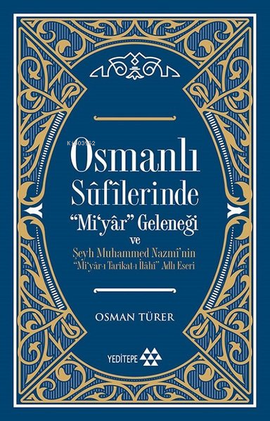 Osmanlı Sûfîlerinde 'Mi'yâr Geleneği - Osman Türer | Yeni ve İkinci El