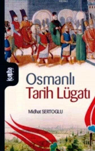 Osmanlı Tarih Lügatı - Mithat Sertoğlu | Yeni ve İkinci El Ucuz Kitabı