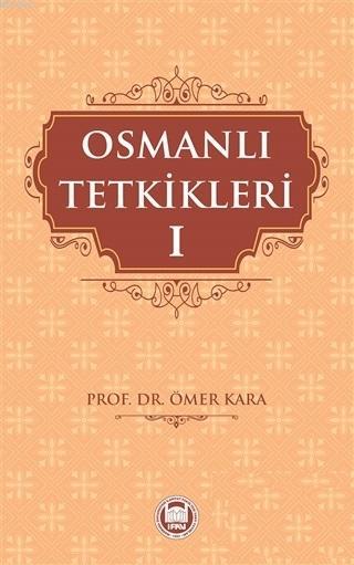 Osmanlı Tetkikleri - 1 - Ömer Kara | Yeni ve İkinci El Ucuz Kitabın Ad