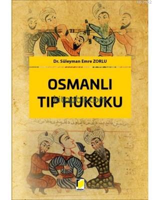 Osmanlı Tıp Hukuku - Süleyman Emre Zorlu | Yeni ve İkinci El Ucuz Kita