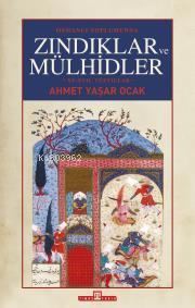 Osmanlı Toplumunda Zındıklar Ve Mülhidler (Ciltli) - Ahmet Yaşar Ocak 