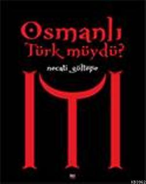 Osmanlı Türk müydü? - Necati Gültepe | Yeni ve İkinci El Ucuz Kitabın 