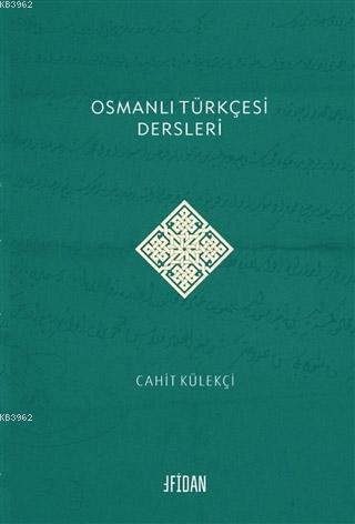 Osmanlı Türkçesi Dersleri - Cahit Külekçi | Yeni ve İkinci El Ucuz Kit