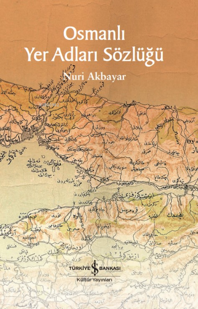 Osmanlı Yer Adları Sözlüğü - Nuri Akbayar | Yeni ve İkinci El Ucuz Kit