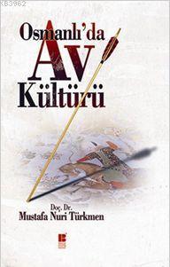 Osmanlı'da Av Kültürü - Mustafa Nuri Türkmen | Yeni ve İkinci El Ucuz 