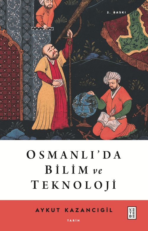 Osmanlı'da Bilim ve Teknoloji - Aykut Kazancıgil | Yeni ve İkinci El U