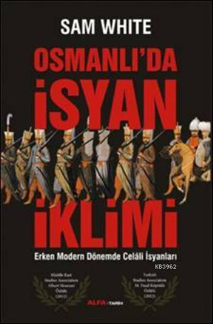 Osmanlı'da İsyan İklimi - Sam White | Yeni ve İkinci El Ucuz Kitabın A