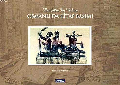 Osmanlı'da Kitap Basımı - Selman Soydemir | Yeni ve İkinci El Ucuz Kit