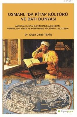 Osmanlı'da Kitap Kültürü ve Batı Dünyası - Engin Cihad Tekin | Yeni ve