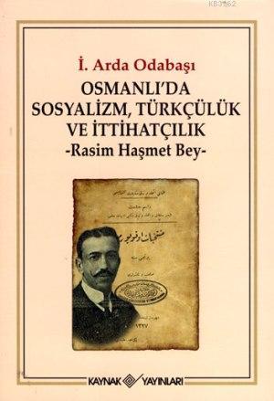 Osmanlı'da Sosyalizm, Türkçülük ve İttihatçılık - İ. Arda Odabaşı | Ye