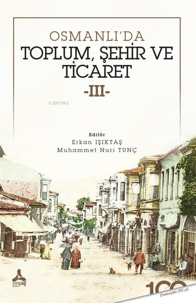 Osmanlı'da Toplum Şehir ve Ticaret 3 - Erkan Işıktaş | Yeni ve İkinci 