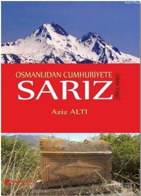 Osmanlıdan Cumhuriyete Sarız - Aziz Altı | Yeni ve İkinci El Ucuz Kita