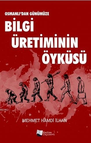 Osmanlı'dan Günümüze Bilgi Üretiminin Öyküsü - Mehmet Hamdi İlhan | Ye