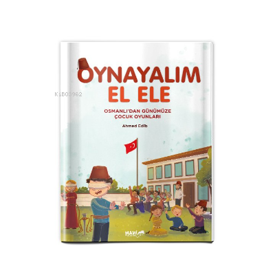 Osmanlıdan Günümüze Çocuk Oyunları - Ahmed Edib | Yeni ve İkinci El Uc