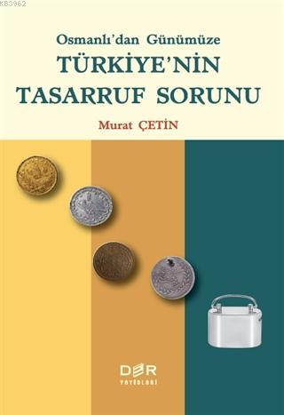 Osmanlı'dan Günümüze Türkiye'nin Tasarruf Sorunu - Murat Çetin | Yeni 