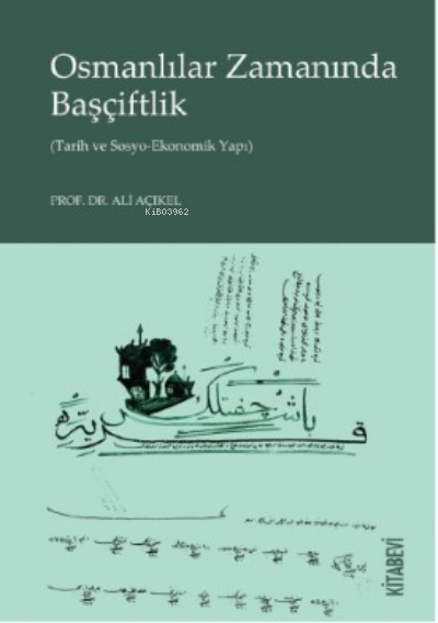 Osmanlılar Zamanında Başçiftlik (Tarih ve Sosyo-Ekonomik Yapı) - Ali A