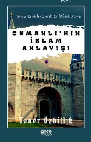 Osmanlı'nın İslam Anlayışı - Taner Özbillik | Yeni ve İkinci El Ucuz K