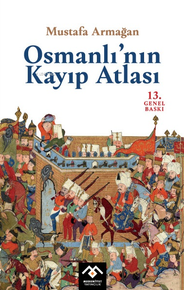 Osmanlı'nın Kayıp Atlası - Mustafa Armağan | Yeni ve İkinci El Ucuz Ki