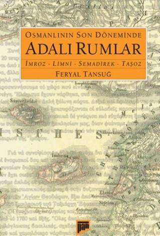 Osmanlının Son Döneminde Adalı Rumlar - Feryal Tansuğ | Yeni ve İkinci