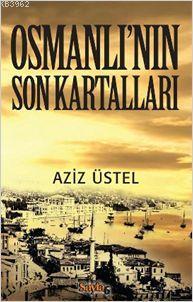 Osmanlı'nın Son Kartalları - Aziz Üstel | Yeni ve İkinci El Ucuz Kitab