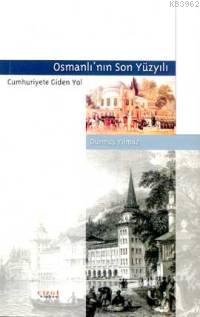 Osmanlı'nın Son Yüzyılı - Durmuş Yılmaz | Yeni ve İkinci El Ucuz Kitab